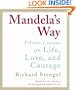 Mandela's Way: Fifteen Lessons on Life, Love, and Courage