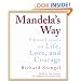 Mandela's Way: Fifteen Lessons on Life, Love, and Courage