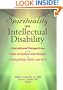 Spirituality and Intellectual Disability: International Perspectives on the Effect of Culture and Religion on Healing Body, Mind, and Soul