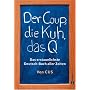 Der Coup, die Kuh, das Q: Das erstaunlichste Deutsch-Buch aller Zeiten