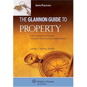 Glannon Guide to Property: Learning Through Multiple Choice (Glannon Guides) James Charles Smith