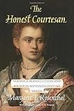 The Honest Courtesan: Veronica Franco, Citizen and Writer in Sixteenth-Century Venice (Women in Culture and Society)