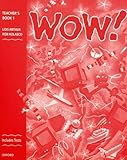 Wow! : window on the world. Teacher's book 1