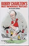Bobby Charlton's most memorable matches
