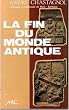 La fin du monde antique : De Stilicon � Justinien ( 5e et d�but 6e si�cle)