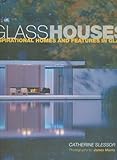 Glass houses : inspirational homes and features in glass
