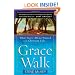 Grace Walk: What Youve Always Wanted in the Christian Life