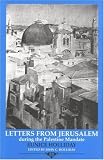 Letters From Jerusalem: during the Palestine Mandate