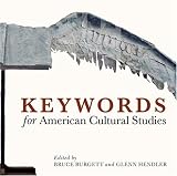 Keywords For American Cultural Studies