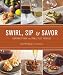 Swirl, Sip & Savor: Northwest Wine and Small Plate Pairings