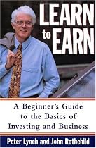 Learn to Earn: Beginner's Guide to the Basics of Investing and Business