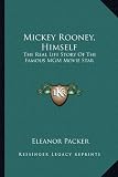 Mickey Rooney, Himself: The Real Life Story of the Famous MGM Movie Star