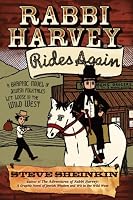 Rabbi Harvey Rides Again: A Graphic Novel of Jewish Folktales Let Loose in the Wild West
