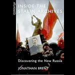 Inside the Stalin Archives: Discovering the New Russia | Jonathan Brent