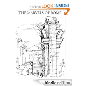 The Marvels of Rome - Mirabilia Urbis Rom� (Italica Historical Travel Guides)