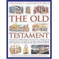Children's Illustrated Bible: The Old Testament: The classic stories retold for the young reader, with context facts and special features, and illustrated with over 500 beautiful watercolours, maps and photographs