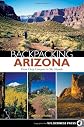 Backpacking Arizona: From Deep Canyons to Sky Islands (Backpacking)
