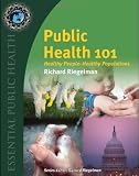 Public Health 101: Healthy People Healthy Populations Public Health 101: Healthy People Healthy Populations
