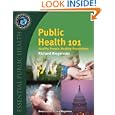 Public Health 101: Healthy People - Healthy Populations (Essential Public Health) by Richard Riegelman