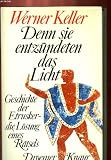 Denn sie entz�ndeten das Licht - Geschichte der Etrusker, die L�sung eines R�tsels - Werner Keller
