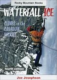 Waterfall Ice: Climbs in the Canadian Rockies reviews at GPS Review