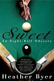 Sweet: An Eight-Ball Odyssey