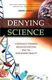Denying science : conspiracy theories, media distortions, and the war against reality