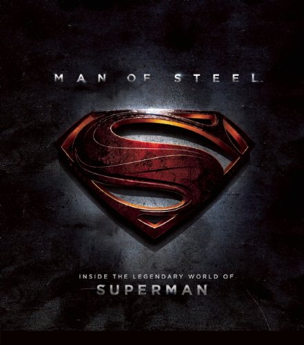 Man of Steel: Inside the Legendary World of Superman