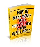How to Make Money with Private Label E-book Resell Rights