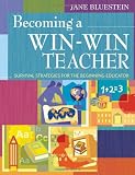Becoming a Win-Win Teacher: Survival Strategies for the Beginning Educator