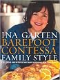 Barefoot Contessa Family Style: Easy Ideas and Recipes That Make Everyone Feel Like Family