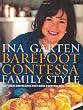 Barefoot Contessa Family Style: Easy Ideas and Recipes That Make Everyone Feel Like Family