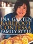 Barefoot Contessa Family Style: Easy Ideas and Recipes That Make Everyone Feel Like Family