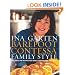 Barefoot Contessa Family Style: Easy Ideas and Recipes That Make Everyone Feel Like Family