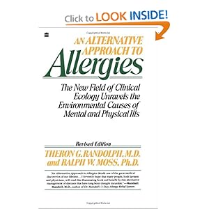 Alternative Approach to Allergies, An: The New Field of Clinical Ecology Unravels the Environmental Causes of Theron G. Randolph