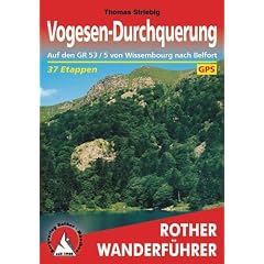 Vogesen-Durchquerung: Auf den GR 53 / 5 von Wissembourg nach Belfort. 37 Etappen. Mit GPS-Tracks