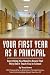 Your First Year As Principal: Everything You Need to Know That They Don't Teach in School