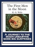 The First Men in the Moon: With linked Table of Contents