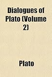 Dialogues of Plato (Volume 2)