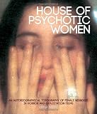 House of Psychotic Women: An Autobiographical Topography of Female Neurosis in Horror and Exploitation Films