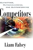 Competitors: Outwitting, Outmaneuvering, and Outperforming