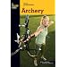 Basic Illustrated Archery (Basic Essentials Series)