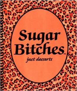 Sugar Bitches: Just Desserts