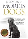 Dogs: The Ultimate Dictionary of Over 1,000 Dog Breeds