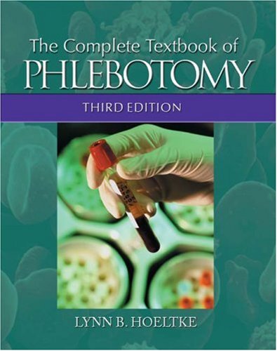 The Complete Textbook of Phlebotomy (Hoeltke, The Complete Textbook of Phlebotomy)