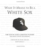 What It Means To Be A White Sox