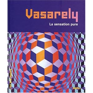 Vasarely : La sensation pure