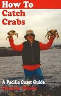 How to Catch Crabs: A Pacific Coast Guide