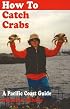 How to Catch Crabs: A Pacific Coast Guide