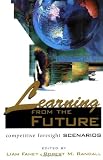 Buy : Learning from the Future: Competitive Foresight Scenarios